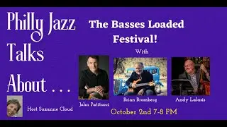 Philly Jazz Talks About the South Jersey Jazz Society's  Basses Loaded Festival!