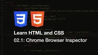 Learn HTML and CSS - 02.1: Chrome Browser Console (Elements tab and CSS)