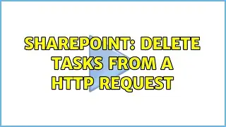 Sharepoint: Delete tasks from a HTTP Request