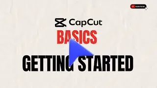 2. CAPCUT BASICS  ||  WHY CAPCUT