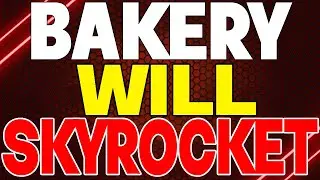 BAKERY TOKEN WILL SKYROCKET NEXT YEAR!! - BAKE PRICE PREDICTION UPDATES & NEWS