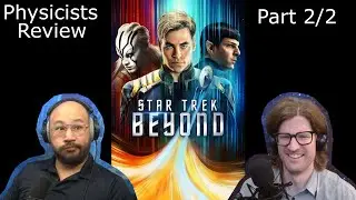 Star Trek Beyond | Physicists Review & Speculate, Part 2