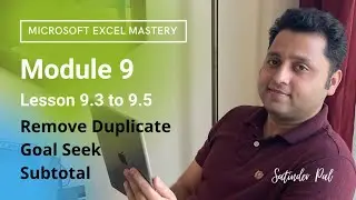 Module 9 | 9.3 to 9.5 Remove Duplicates, Subtotal and Goal Seek