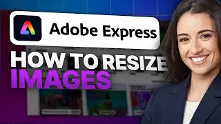 How To Rezise Images on Adobe Express (2026 Updated Tutorial)