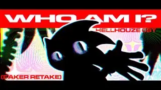 WHO AM I? (FAKER RETAKE) ~ FNF HELLHOUZE OST