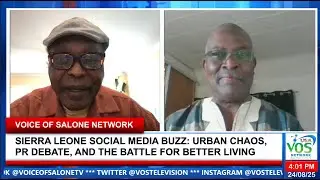 SIERRA LEONE SOCIAL MEDIA BUZZ: URBAN CHAOS, PR DEBATE, AND THE BATTLE FOR BETTER LIVING