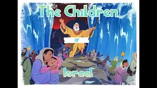 The Children Of Israel (Kids Video)