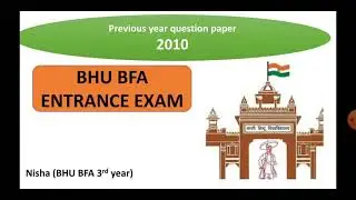BHU BFA ENTRANCE EXAM ( Previous year paper 2010) by BHU student