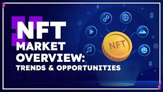 NFT Market Overview: Trends & Opportunities | Panel Discussion