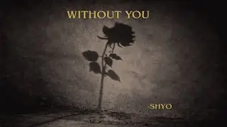 Shyo - Without You (Official MV)
