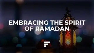 Embracing The Spirit of Ramadan | 2025 | The First Group