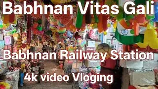 Babhnan market and babhnan Vitas gali & babhnan railway station 4K HD video vlogging#babhan #market