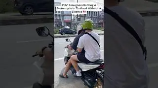 POV: Foreigners Renting A Motorcycle In Thailand Without A License  #thailand #funny #travel