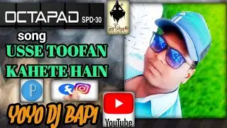 octapad music l USSE TOOFAN KAHETE HAIN I Hindi l song l vdrums l Roland spd 30 mix l YOYO DJ BAPI 💗