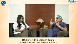 Awareness about Bariatric Surgery Dr Sanjay Verma General Surgery Fortis Okhla Big Live