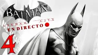 VAMOS POR EL 100% - BATMAN: ARKHAM CITY (New Game plus) #4  (FINAL) - EN DIRECTO 🔴 - Leo