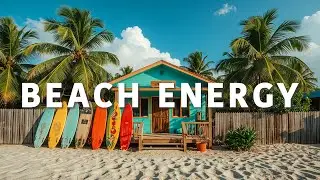 Beach Energy 🌊 | Chill House & Tropical Vibes for a Perfect Summer Mood 2025