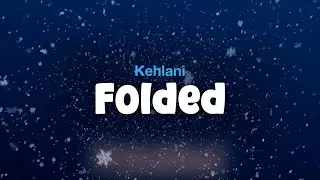 Kehlani - Folded (Lyric Video)