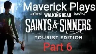 The Walking Dead Saints and Sinners PS4ProVR Part 6