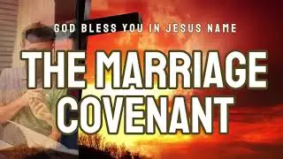 THE MARRIAGE COVENANT