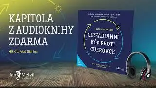 Audiokniha Cirkadi&aacute;nn&iacute; k&oacute;d proti cukrovce | Satchin Panda | Jan Melvil Publishing &ndash; kapitola zdarma