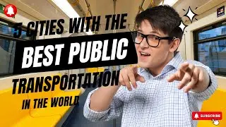 5 CITIES IN THE WORLD WITH TOP PUBLIC TRANSPORTATION - travel video