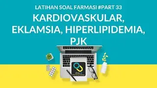 Pembahasan Soal UKAI #34 - KARDIOVASKULAR, EKLAMSIA, HIPERLIPIDEMIA, PJK