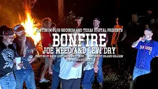 Bonfire - Joe Weed & Levi Dry (Official Video)