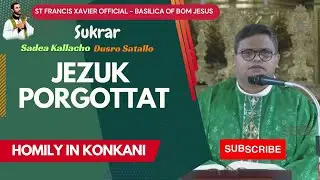 Jezuk Porgottat 🙏Daily Konkani Homily📖Basilica of Bom Jesus, Old Goa #homiliesforbusypeople