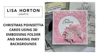 NATALIA CREATES POINSETTIAS CARDS WITH 3D EMBOSSING FOLDER AND INKY BACKGROUNDS