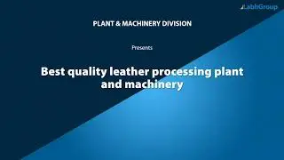 Best quality leather processing plant and machinery | Labh Group