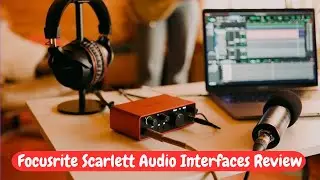 Focusrite Scarlett Audio Interfaces Review 2026 | Best Budget Studio Gear for Creators & Musicians