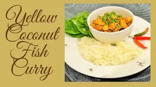 How to Make The Best Thai Yellow Fish Curry