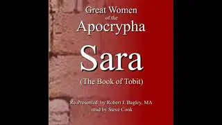 Great Women of The Apocrypha: Sara (The Book of Tobit) - Robert Bagley