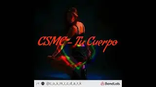 CSMC - Tu Cuerpo [ RWRK ] #moombahton #basshall