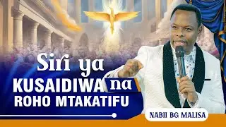 #🔴𝗟𝗜𝗩𝗘: SIRI YA KUSAIDIWA NA ROHO MTAKATIFU || Nabii BG Malisa || 06th June 2025