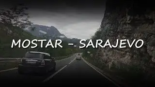 Mostar - Jablanica - Konjic - Hadžići - Sarajevo || Time lapse
