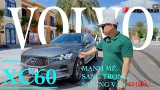 Trải nghiệm Volvo XC60 mới: Mạnh mẽ, An toàn, lái sướng nhưng....