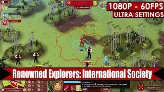 Renowned Explorers: International Society gameplay PC HD [1080p/60fps]