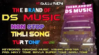 THE BRAND OF DS MUSIC TIMLI SONG🎶 TUR TON NONSTOP 2026