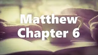 The Book of Matthew Chapter 6 - Good News Translation (GNT) - Audio Bible