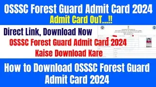 OSSSC Forest Guard Admit Card 2024 !! How to Download OSSSC Forest Guard Admit Card 2024