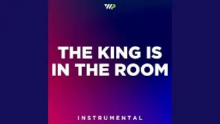 The King Is In The Room (Instrumental)
