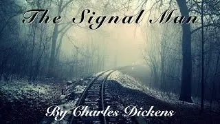 Classic Scary Stories | The Signal Man by Charles Dickens | Unabridged Audiobook