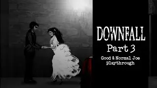 My Slimming Smoothie | Downfall (2016) GAMEPLAY Part 3 | GOOD/NORMAL JOE PLAYTHROUGH