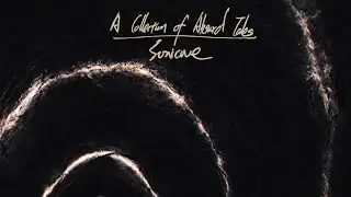 Sonicave - 荒诞故事集 (A Collection of Absurd Tales) [Full Album]