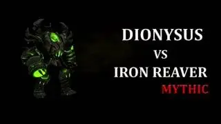 Dionysus vs Iron Reaver - Mythic | Shadow Priest POV