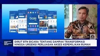 Transformasi Besar BTN: Permudah Transaksi KPR Digital - Sekolahkan Pegawai ke LN