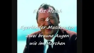Zwei braune Augen wie im M&auml;rchen   Ernst Mosch