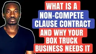 What Is A Non-Compete Clause Contract And Why Your Box Truck Business Needs It